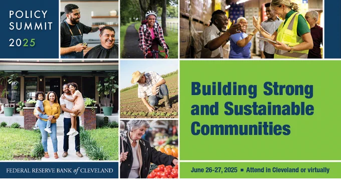 Promotional image for the Policy Summit 2025 hosted by the Federal Reserve Bank of Cleveland, featuring a collage of people engaging in community activities such as gardening, construction, and local gatherings, under the theme 'Building Strong and Sustainable Communities'. Event is scheduled for June 26-27, 2025, with options to attend in Cleveland or virtually.
