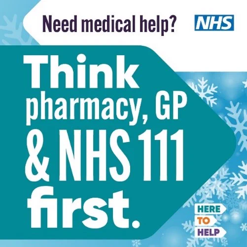 NHS graphic with snowflakes and the wording "Need medical help? Think pharmacy, GP & NHS 111 first. Here to Help."