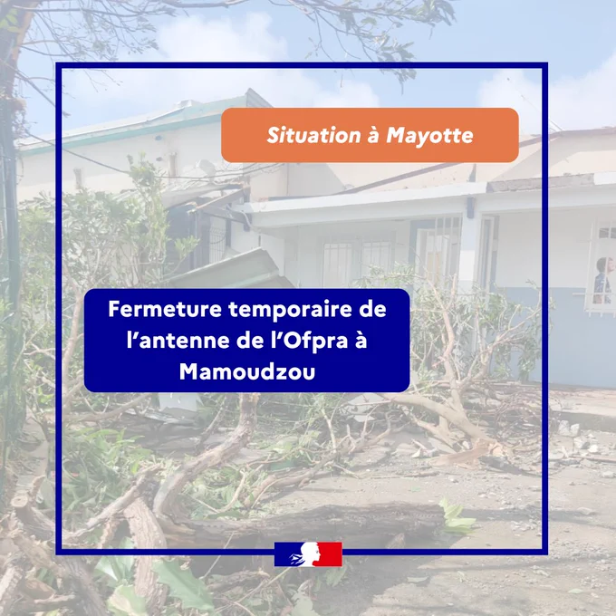 Situation à Mayotte. Fermeture temporaire de l'antenne de l'Ofpra à Mamoudzou.