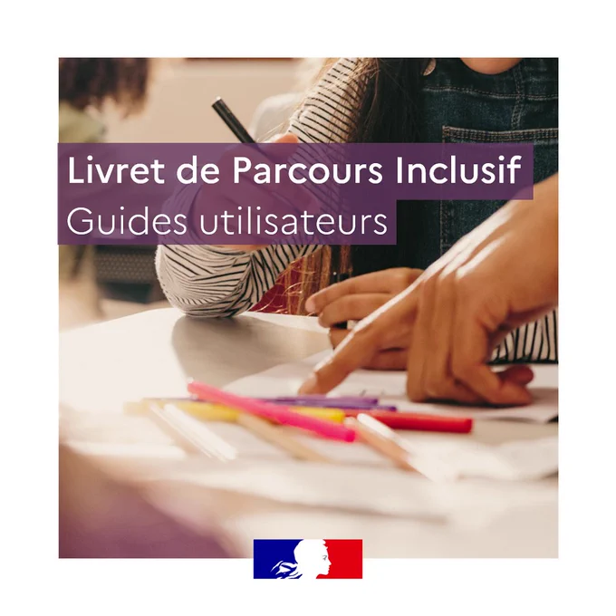 Livret de Parcours Inclusif
Guides utilisateurs