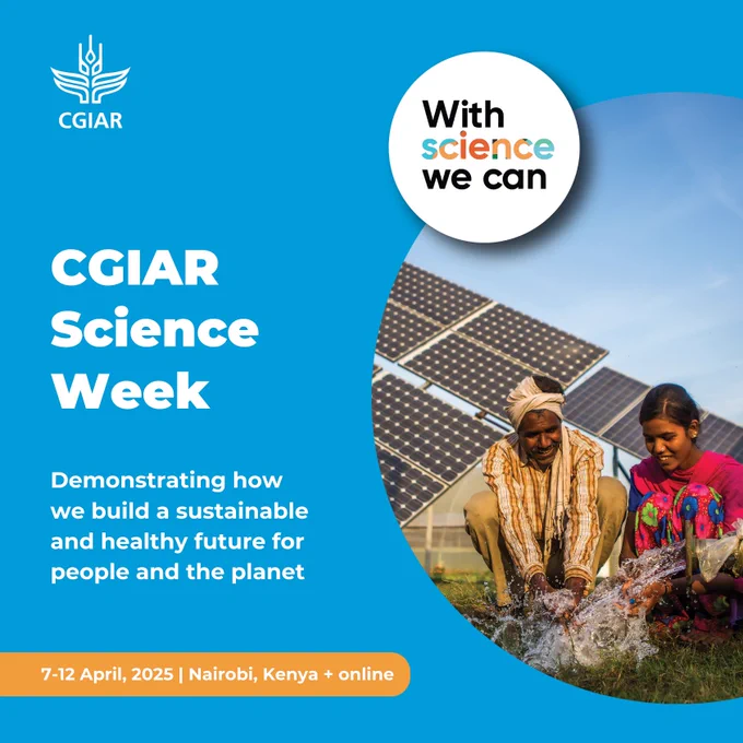 Promotional graphic for CGIAR Science Week, showing solar panels and two individuals in agricultural activity, along with event details for April 7-12, 2025, in Nairobi, Kenya, and online. Text overlay: 'With science we can.'