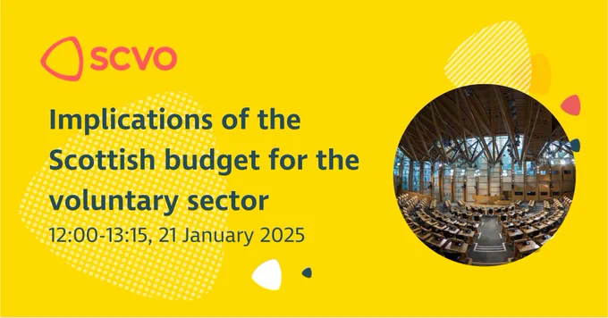 SCVO. Implications of Scottish budget for the voluntary sector. 12:00-13:15, 21 January 2025. An image of Holyrood's debating chamber is alongside. Image credit: User:Colin / Wikimedia Commons