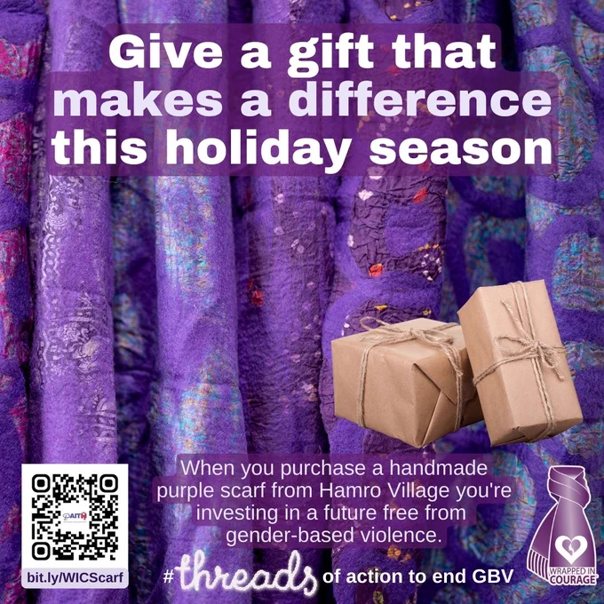 Give a gift that makes a difference this holiday season

When you purchase a handmade purple scarf from Harmro Village you're investing in a future free from gender-based violence.

#threadsofactiontoendGVB

QR Code
bit.ly/WICScarf