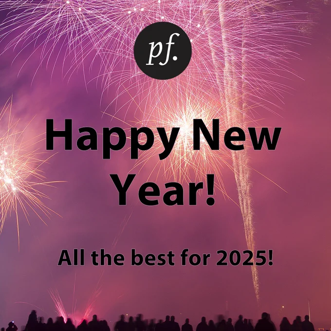 background image of people watching fireworks. The colors are pinky purple (sky) and gold (fireworks), at the bottom are the silhouettes of people watching the fireworks display. 

Top center is the PF logo.

Below in large text, "Happy New Year! All the best for 2025!"