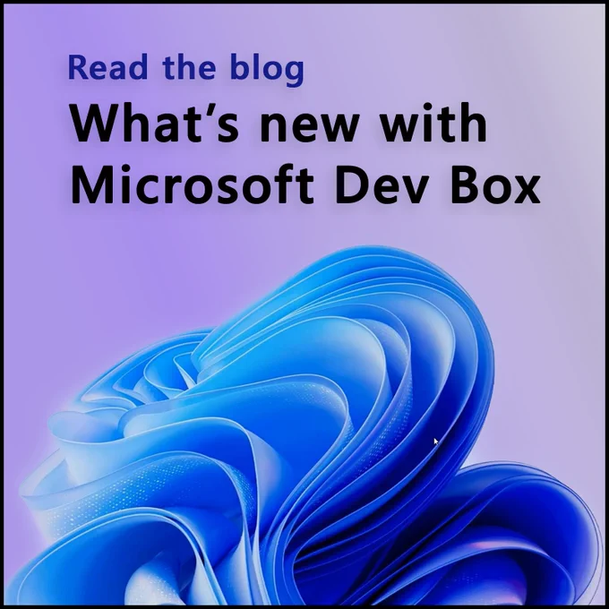 Spot illustration. Text reads "What's new with Microosft Dev Box. Read the blog."