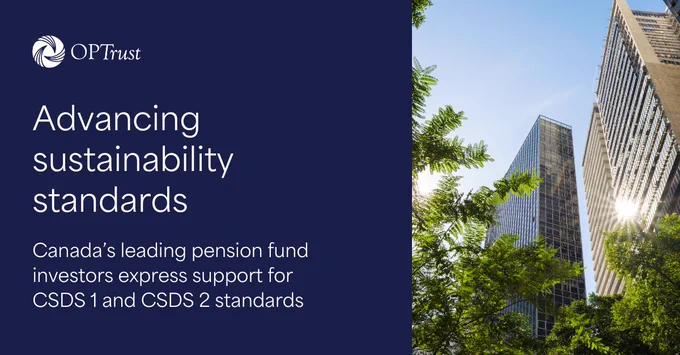 Advancing sustainability standards: Canada's leading pension fund investors express support for CSDS 1 and CSDS 2 standards