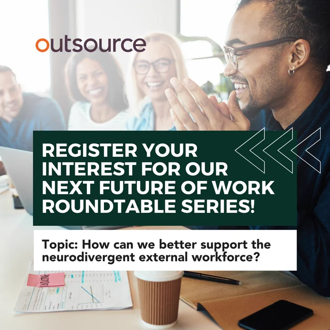Background photo of people talking around a table and smiling, with the words in front reading "Register your interest for our next Future of Work Roundtable Series! Topic: How can we better support the neurodivergent external workforce?"