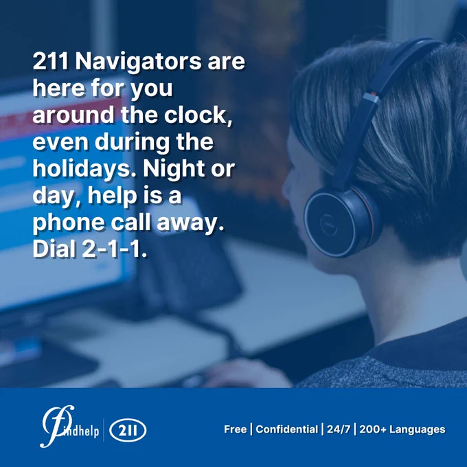 Alt-text: Photo of 211 Service Navigator with text that reads “211 Navigators are here for you around the clock, even during the holidays. Night or day, help is a phone call away. Dial 2-1-1.”