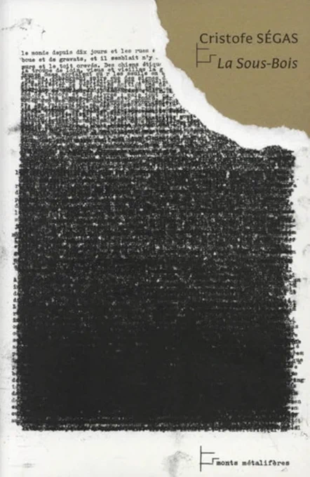 Couverture de La Sous-Bois, montrant une page de texte totalement noircie par de nombreuses surimpressions