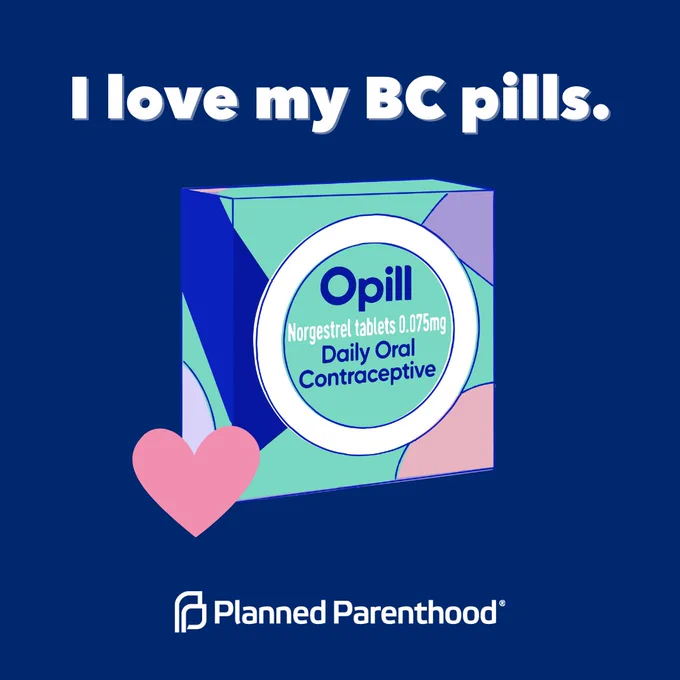[image description 3: Graphic image featuring an Pill birth control package with a heart symbol, on a blue background, with the text 'I love my BC pills.' Logo of Planned Parenthood visible at the bottom.]


