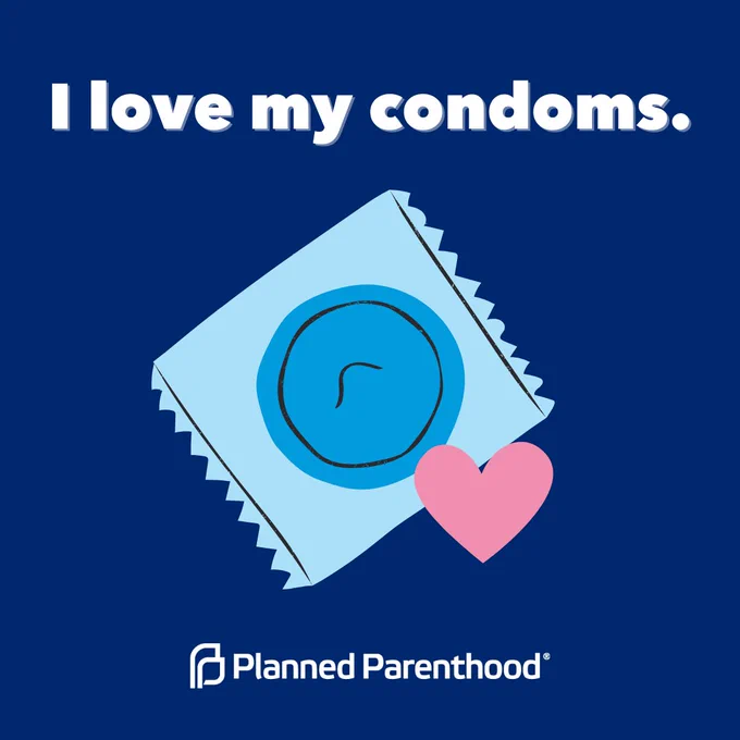 [image description 7: Graphic image featuring a external condom with a heart symbol, on a blue background, with the text 'I love my condoms.' Logo of Planned Parenthood visible at the bottom.]
