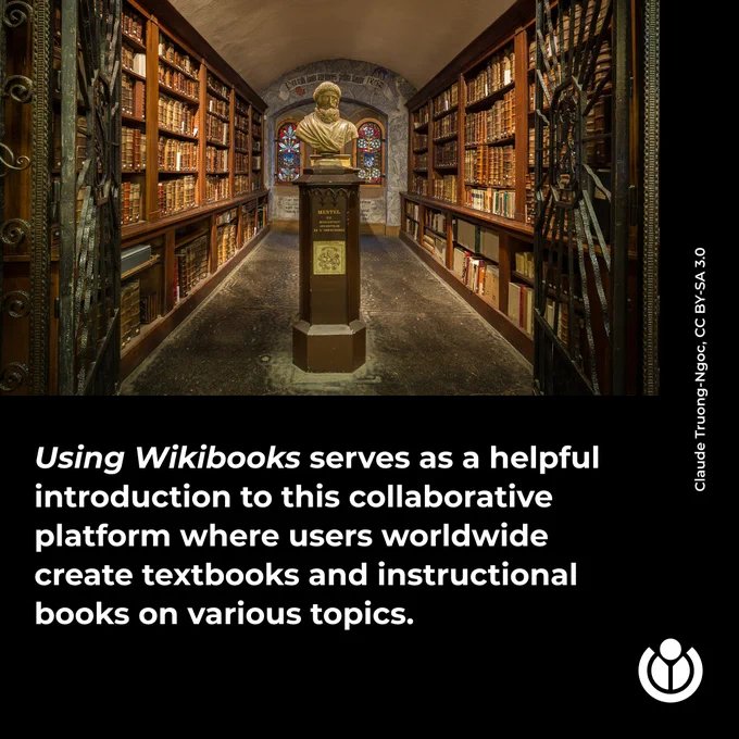 Using Wikibooks serves as a helpful introduction to this collaborative platform where users worldwide create textbooks and instructional books on various topics. Image depicts a library scene featuring a bust of a man, with extensive bookshelves lined with books in the background.

