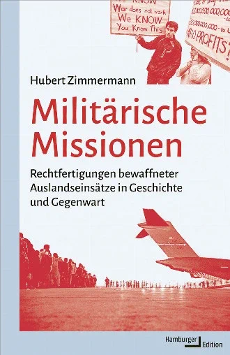 Cover zu Hubert Zimmermann, Militärische Missionen. Rechtfertigungen bewaffneter Auslandseinsätze in Geschichte und Gegenwart