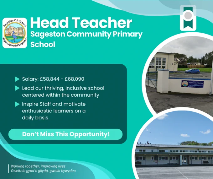 "Promotional poster for the Headteacher position at Sageston Community Primary School. The graphic includes the school's logo in the top left corner and two photos of the school buildings on the right. Key information is displayed: Salary range £58,844 - £68,090, with a call to action to lead the thriving, inclusive school and inspire staff and learners daily. The text includes a green 'Don’t Miss This Opportunity!' banner and the school's motto in both English and Welsh: 'Working together, improving lives' and 'Gweithio gyda’n gilydd, gwella bywydau.' The design is in shades of teal and white with modern, clean visuals."