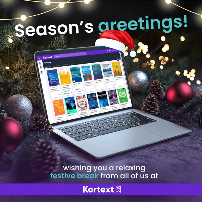 Festive graphic featuring a laptop displaying the Kortext platform surrounded by decorations, with the text: 'Season's greetings! Wishing you a relaxing festive break from all of us at Kortext'.