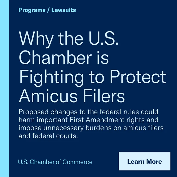 Why the U.S. Chamber is Fighting to Protect Amicus Filers