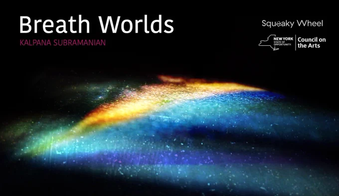Blue and orange light curved around a flecked surface. On top of the image are the logos of Squeaky Wheel and the New York State Council of the Arts and the words “Breath Worlds. Kalpana Subramanian”.