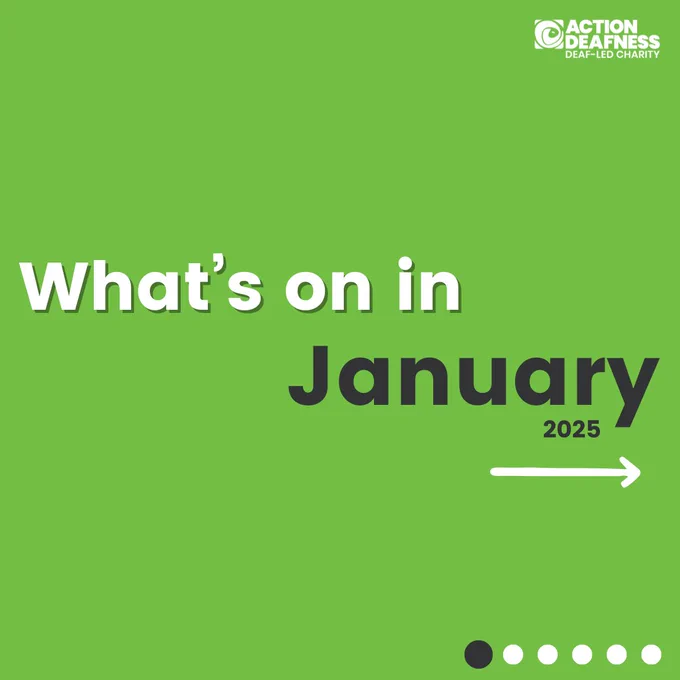 Action Deafness logo. 
What's on in January 2025, arrow pointing right
