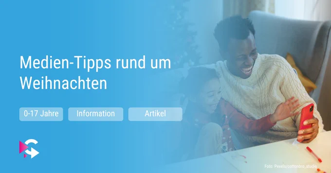 Medien-Tipps rund um Weihnachten. 0 bis 17 Jahre, Information, Artikel.