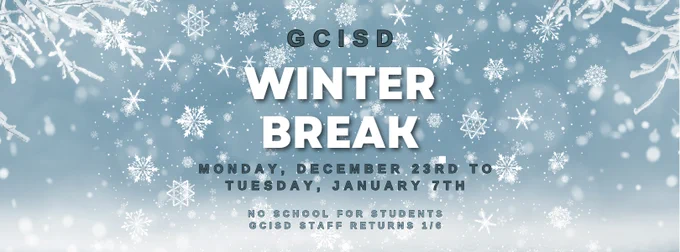 GCISD Winter Break 12/23-1/7
