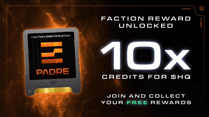 A sleek, futuristic ID card featuring the emblem and name of the “PADRE” faction dominates the left side of the image, set against a backdrop of vibrant, molten orange hues that evoke energy and intensity. The bold, modern typography and metal-like texture convey a sense of high-tech authenticity and rarity. On the right, white and teal text stands out crisply against the dark background, declaring a “FACTION REWARD UNLOCKED” and offering “10x CREDITS FOR $HQ.” A subtle framework of digital lines and glowing effects reinforces the science-fiction atmosphere. The entire composition invites viewers to join the faction, promising exclusive access to valuable credits and enticing free rewards.
