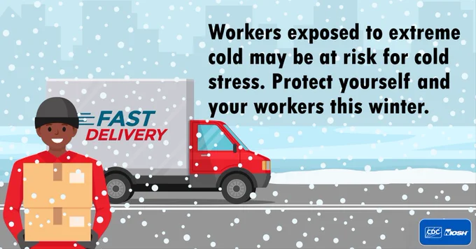 illustration of a delivery driver carrying boxes with his delivery truck in the background says "Workers exposed to extreme cold may be at risk for cold stress. Protect yourself and your workers this winter."