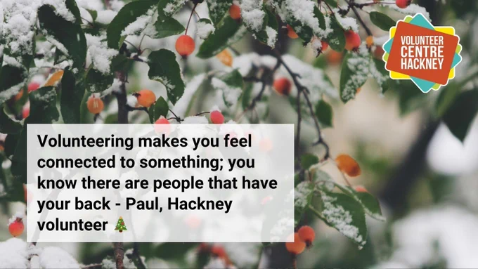 An image of text reading "Volunteering makes you feel connected to something; you know there are people that have your back."