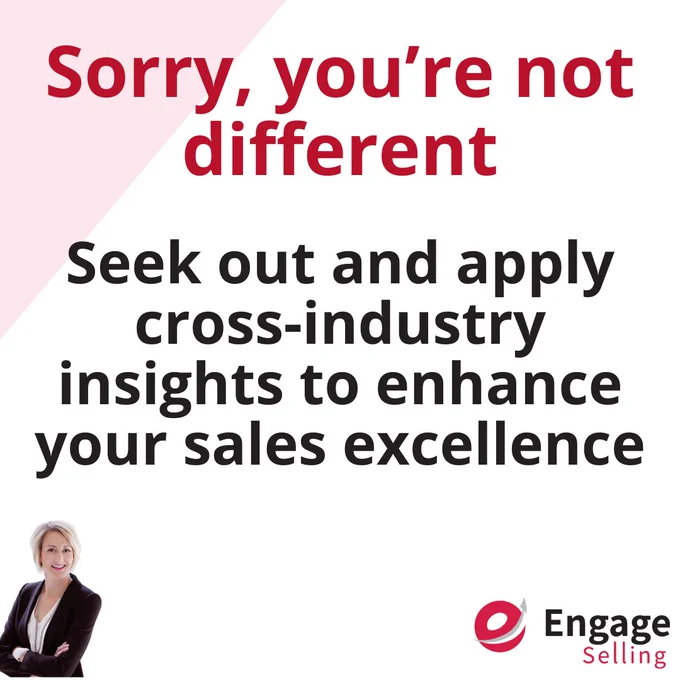 Seek out and apply cross-industry insights to enhance your sales excellence