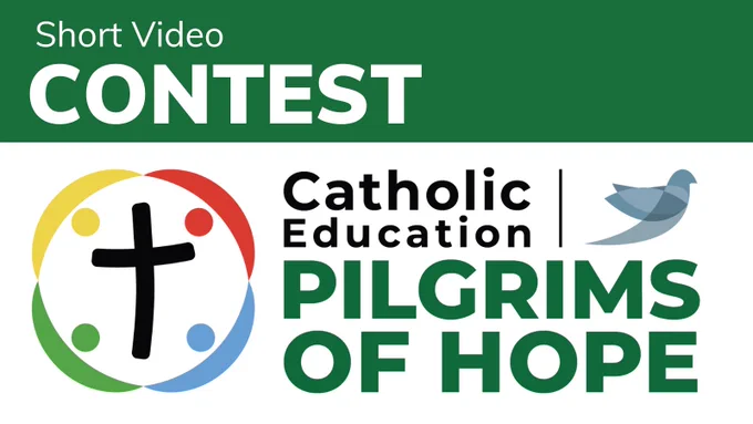 Short video contest. Catholic Education Pilgrims of Hope.