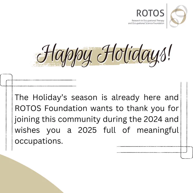 Happy Holidays! 
The holiday's season is already here and ROTOS Foundation wants to thank you for joining this community during the 2024 and wishes you a 2025 full of meaningful occupations. 
