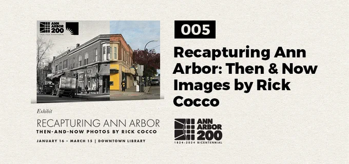 Promo for Ann Arbor 200 project #5 with 'Recapturing Ann Arbor: Then & Now Images by Rick Cocco,' featuring a tan background with bold black text on the right listing the project number and title and an image from the then-and-now collection on the left. 