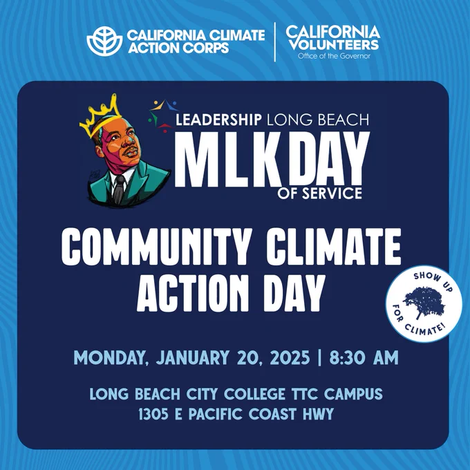 blue graphic with text overlay "Leadership Long Beach MLK Day of service Community Climate Action Day Monday, January 20, 2025 8:30AM Long beach city college TTC campus 1305 E Pacific Coast HWY"