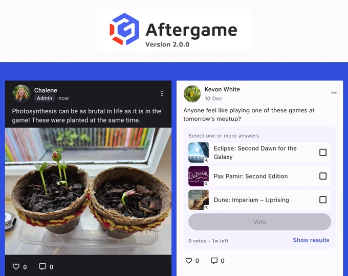 The new home screen adds a chronological feed of everything relevant to you in one place. See posts, events, planned games, and play logs all in one place! We'll be adding more (like your collection updates) over the coming months.
Posts now can be sent to friends as well as in groups or events (which will show up in their feeds).
We now show when new games are planned at an event or within a group in the feed.
It's now easier to create posts and plan games straight from the home screen.
We have added quick access to your groups right from the home screen.

📸 Photos
 
You can now post photos to groups, events, or friends!
Right now a post is limited to 10 photos, but we plan to add in combined event & group albums in the future.

📊 Polls
 
You can now post polls to a group, event, or your friends.
Polls allow you to select games or just type in what you want.