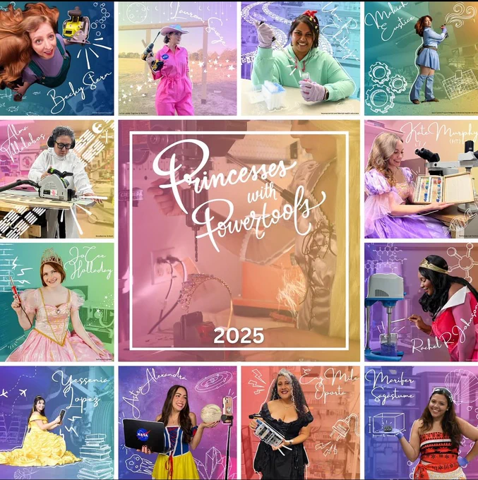 Full calendar image from Reinvented Magazine, announcing the 2025 Princesses with Powertools calendar. It features multiple participants dressed as iconic princesses with STEM tools, including Uma in her lab attire as Vanellope von Schweetz in the top row, center. The central tile reads “Princesses with Powertools 2025” in bold, colorful text.