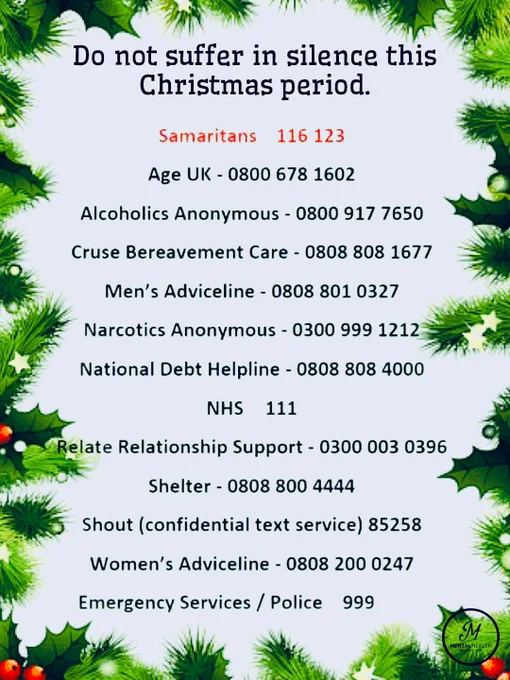 Samaritans 116 123

Age UK - 0800 678 1602

Alcoholics Anonymous - 0800 917 7650

Cruse Bereavement Care 0808 808 1677

Men's Adviceline - 0808 801 0327

Narcotics Anonymous - 0300 999 1212

National Debt Helpline - 0808 808 4000

NHS 111

✓ Relate Relationship Support - 0300 003 0396

Shelter 0808 800 4444

Shout (confidential text service) 85258

Women's Adviceline - 0808 200 0247

Emergency Services / Police 999
