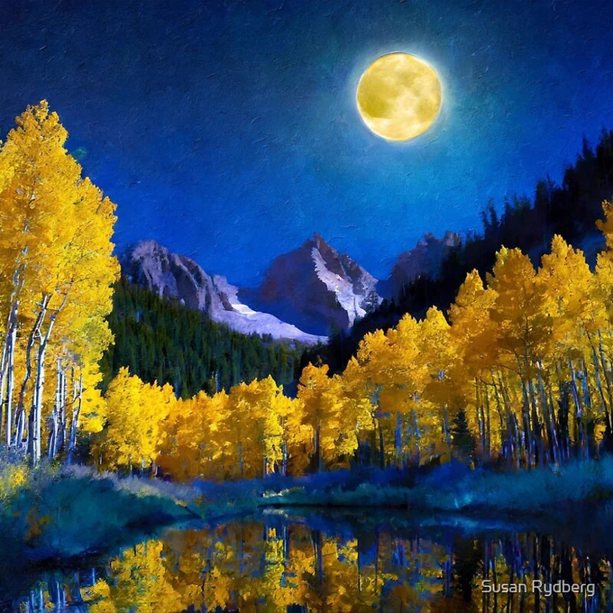 
Breathtaking beauty of autumn in Colorado with this captivating painting capturing the essence of Aspen trees reflecting on a lake against a backdrop of a deep blue night sky adorned with the radiant glow of the moon. The surreal lighting casts an enchanting spell over the landscape, illuminating the bold colors of the trees in vivid hues of gold, crimson, and amber. Each Aspen leaf seems to dance in the ethereal glow, creating a mesmerizing symphony of color and light. Against the celestial backdrop, the moon shines like a luminous pearl, casting its gentle radiance upon the scene below. This painting invites you to step into a realm where nature's magic unfolds in every brushstroke, where the beauty of autumn and the mystery of the night sky converge in a stunning display of artistic brilliance.

© Susan Rydberg
