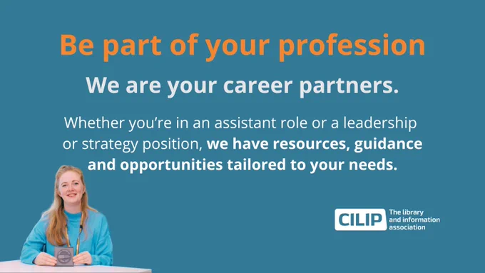 Be part of your profession. We are your career partners. CILIP logo against a teal background with picture of smiling woman
