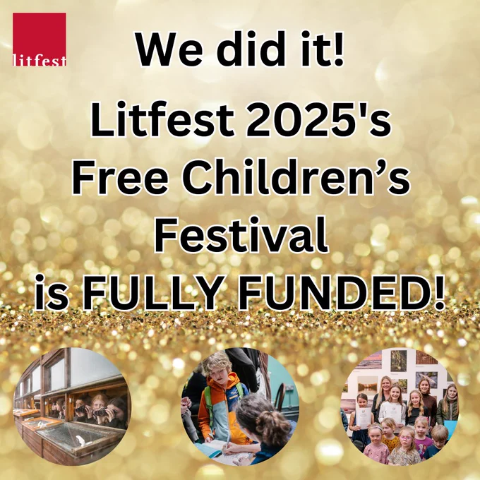 Against a gold sparkly background with the red Litfest logo in the top left corner and three photos from previous Litfest's taken by Ginny Koppenhol at the bottom. Black text: "We did it! Litfest 2025's Free Children's Festival is Fully Funded."
