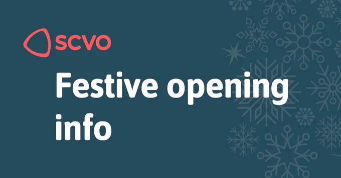 Graphic reading: SCVO. Festive opening info