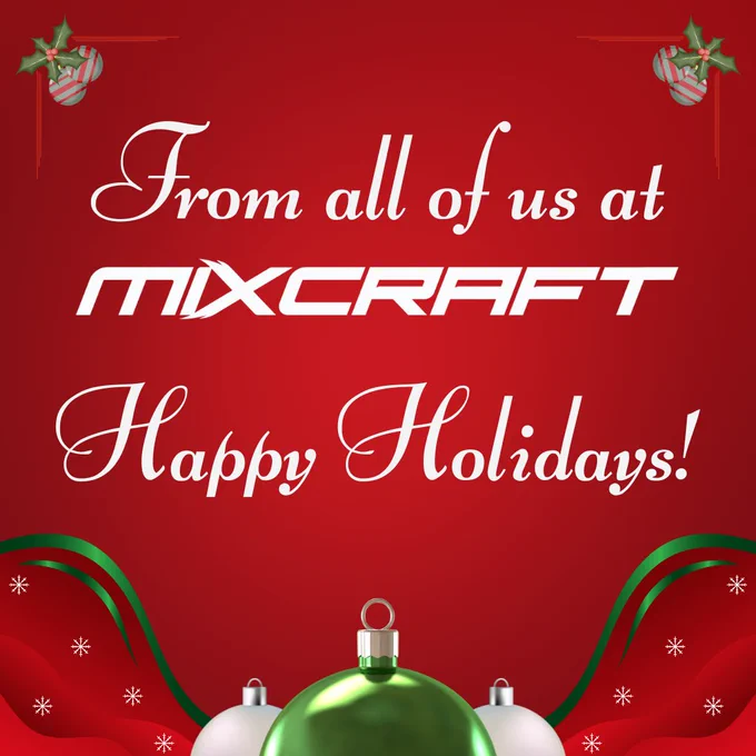 Wishing you a holiday season filled with warmth, cheer, and music! From all of us at Mixcraft, have a wonderful holiday and a prosperous New Year!