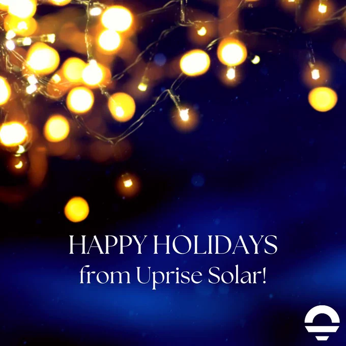 A happy holidays message on a blue background with yellow holiday lights and the Uprise Solar logo in white in the corner.