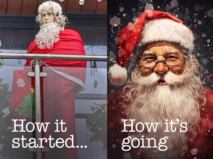 Split screen image: On the left, a photo of a slim, male, caucasian mannequin, crudely dressed to look like Santa, complete with fake white wig & beard falling off his chin. Text reversed out in white at the bottom reads 'How it started…'On the right, head & shoulders illustration of a jolly, smiling, olive-skinned Santa looking at the camera over his reading glasses half-way down his nose, complete with traditional Santa hat, enormous white beard & moustache, against a dark background with snow falling. Text reversed out in white at the bottom reads 'How it's going…'