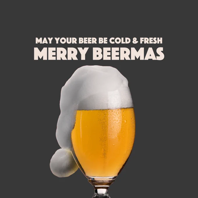 A tulip glass of beer with a foamy head that flows into the shape of a Santa hat. The top reads: May your beer be cold and fresh. Merry Beermas. 
