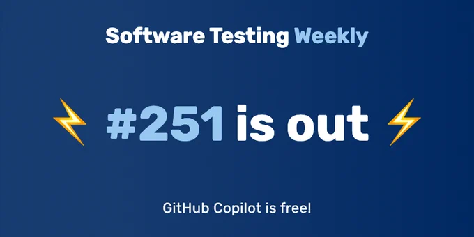 Software Testing Weekly — Issue 251: GitHub Copilot is free!