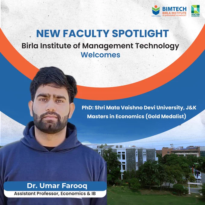 Dr. Farooq brings a strong academic background, having earned his PhD from Shri Mata Vaishno Devi University, Katra, J&K. He previously served as a Teaching and Research Assistant at Management Development Institute, Gurgaon. 

His research has been published in globally recognized journals like Elsevier, Springer Nature, and Taylor & Francis Group. With a focus on environmental economics and policy, Dr. Farooq is passionate about teaching and research. 

He has also achieved significant academic milestones, including clearing the UGC-NET and JK-SET examinations and receiving a gold medal during his MA in Economics at the University of Kashmir. 

We warmly welcome Dr. Farooq to the BIMTECH community! 