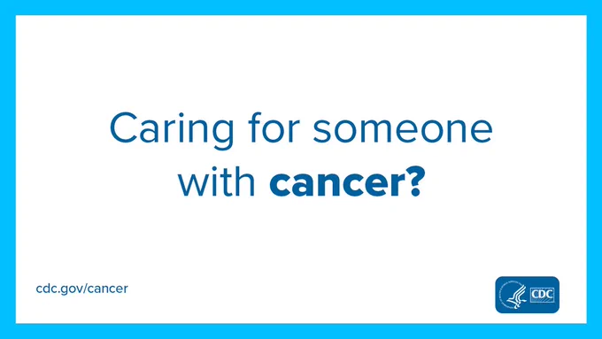 Blue text reads "Caring for someone with cancer?" on a white background with a blue border. The image includes the website "cdc.gov/cancer" and the CDC logo at the bottom.