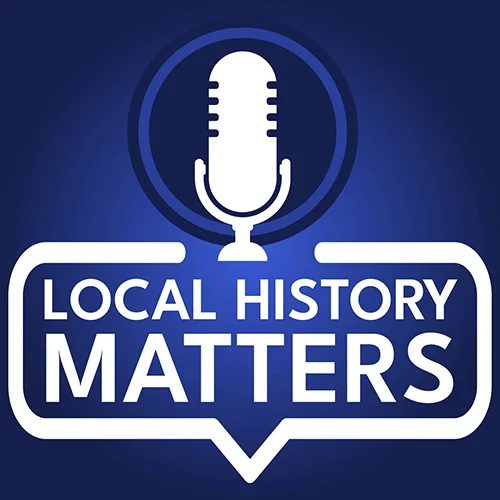 On a blue background, a white silhouette of a microphone appears with a text box. In the text box are the words "local history matters."