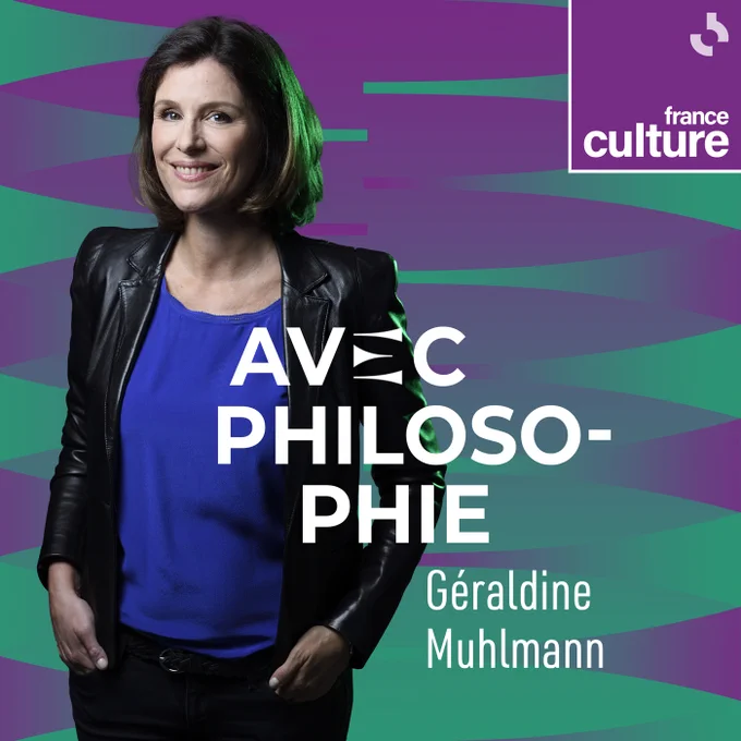 Visuel de l'émission "Avec Philosophie" de Géraldine Muhlmann - Crédits Radio France