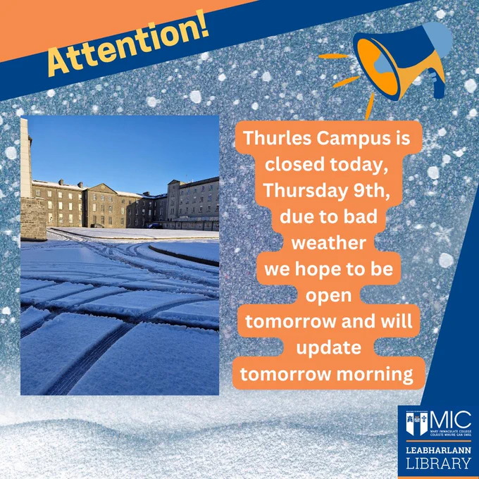 A post to say Thurles Library will be closed today, Thursday 9th, due to the ongoing bad weather and for the safety of staff and students. Sorry for any inconvenience and we will update tomorrow if we are able to open or not. 