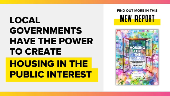 GRAPHIC: Image that reads 'Local governments have the power to create housing in the public interest. Find out more in this new report.' Report is available at: localprog.org/SocialHousingReport 